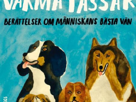 Vänskap & varma tassar : berättelser om människans bästa vän For Discount