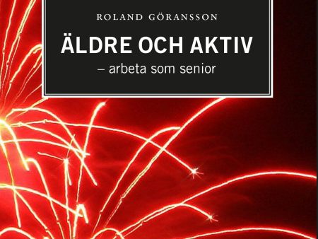 Äldre och aktiv : arbeta som senior For Sale