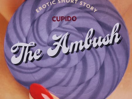 Ambush - Erotic Short Story, The Hot on Sale