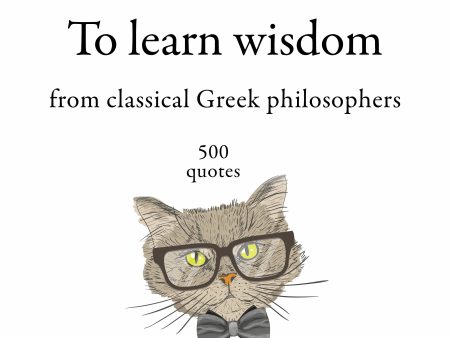 500 Quotes to Learn Wisdom from Classical Greek Philosophers Discount