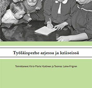 Työläisperhe arjessa ja kriiseissä Hot on Sale