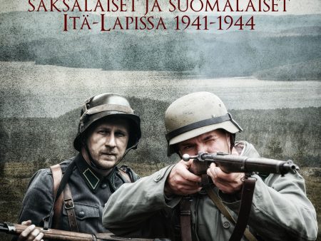 Aseveljeys: saksalaiset ja suomalaiset Itä-Lapissa 1941-1944 For Cheap