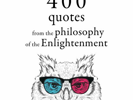 400 Quotations from the Philosophy of the Enlightenment Cheap