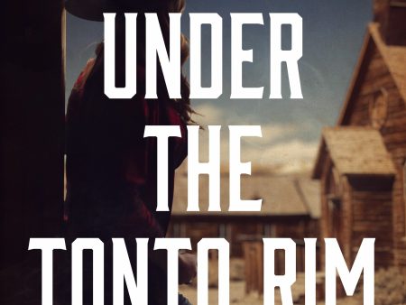 Under the Tonto Rim Online