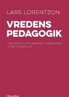 Vredens pedagogik : om arbete med barn och föräldrar i utsatta familjer For Discount