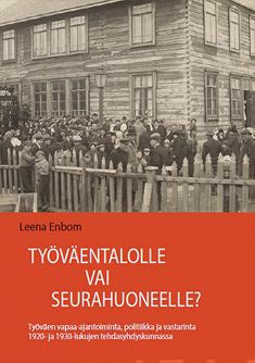 Työväentalolle vai seurahuoneelle? Online now