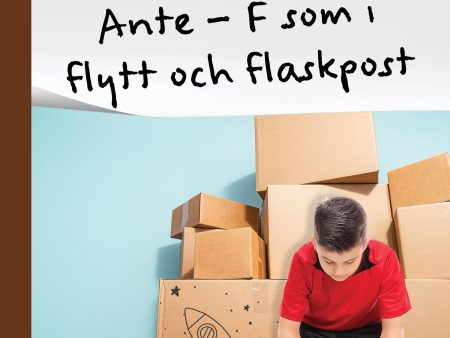 Ante - F som i flytt och flaskpost Hot on Sale