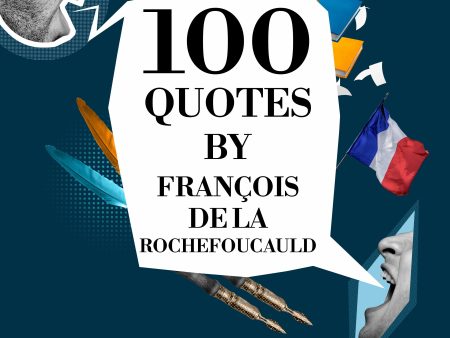 100 Quotes by François de La Rochefoucauld Online now