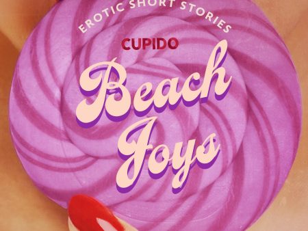 Beach Joys - A Collection of Erotic Short Stories from Cupido Hot on Sale