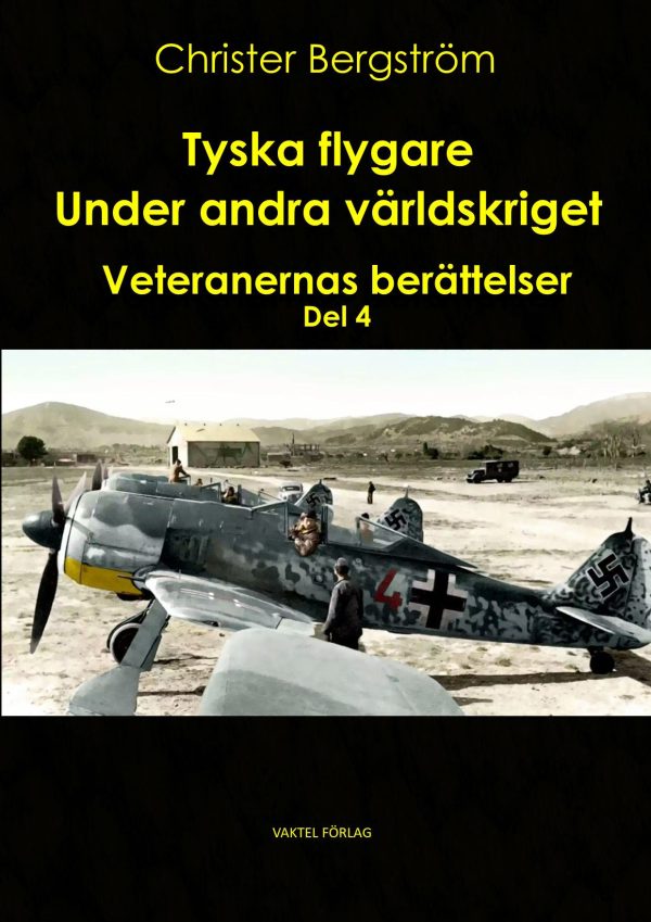 Tyska flygare under andra världskriget : veteranernas berättelser. Del 4 Online Hot Sale