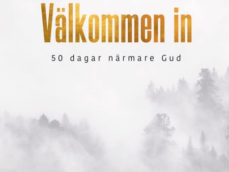 Välkommen in - 50 dagar närmare Gud Online