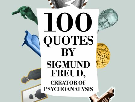 100 Quotes by Sigmund Freud, Creator of Psychoanalysis Online Hot Sale