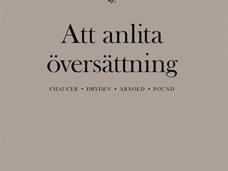 Att anlita översättning : Chaucer, Dryden, Arnold, Pound Online now