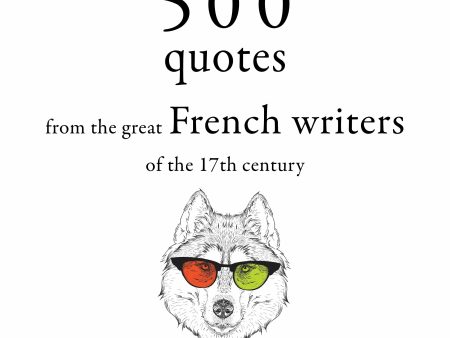 500 Quotations from the Great French Writers of the 17th Century Online now