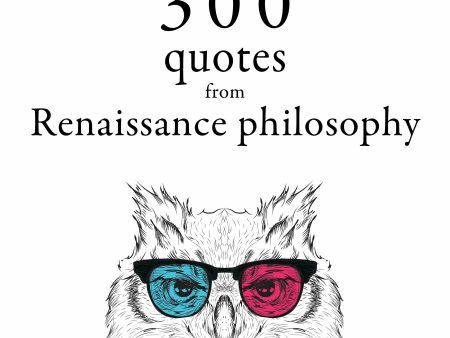 300 Quotations from Renaissance Philosophy For Cheap