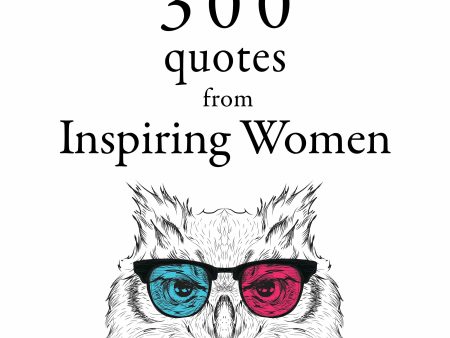 300 Quotes from Inspiring Women For Sale