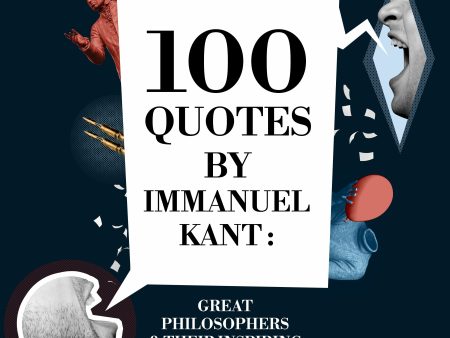 100 Quotes by Immanuel Kant: Great Philosophers & Their Inspiring Thoughts Cheap