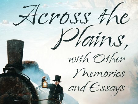 Across the Plains, with Other Memories and Essays Sale