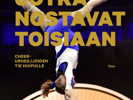 Tytöt jotka nostavat toisiaan. Cheer-urheilijoiden tie huipulle Sale