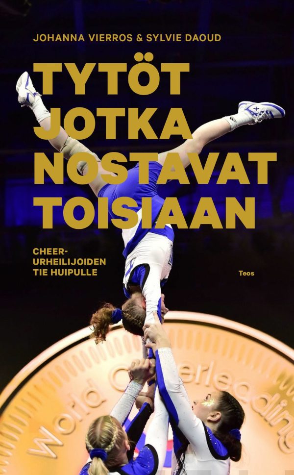 Tytöt jotka nostavat toisiaan. Cheer-urheilijoiden tie huipulle Sale