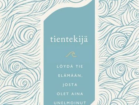 Tientekijä - Löydä tie elämään, josta olet aina unelmoinut Online