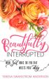 Beautifully Interrupted on Sale