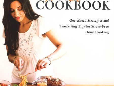 The Clever Cookbook: Get-Ahead Strategies And Timesaving Tips For Stress-Free Home Cooking Online now