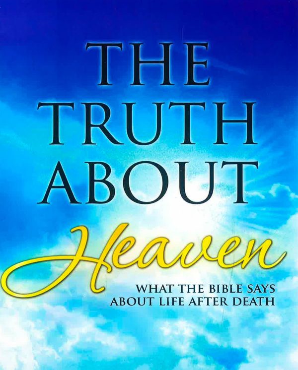 The Truth About Heaven: What The Bible Says Aobut Life After Death Sale